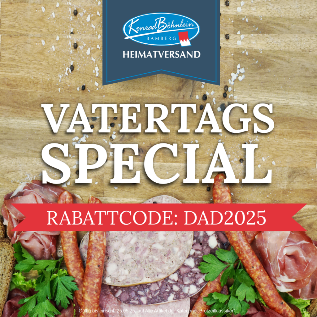 Konrad Böhnlein GmbH | Vatertag 2025 im Heimatversand: 10 % Rabatt auf fränkische Brotzeitklassiker